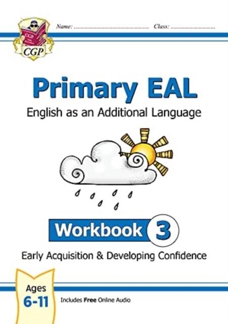 PRIMARY EAL: ENGLISH FOR AGES 6-11 - WORKBOOK 3 (EARLY ACQUISITION & DEVELOPING COMPETENCE) | 9781789088014