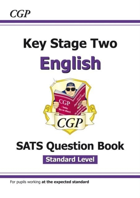 KS2 ENGLISH SATS QUESTION BOOK - AGES 10-11 (FOR THE 2024 TESTS) | 9781782946786