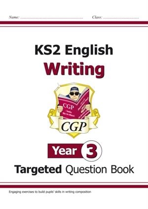 KS2 ENGLISH YEAR 3 WRITING TARGETED QUESTION BOOK | 9781782949541