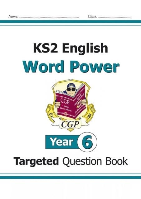 KS2 ENGLISH YEAR 6 WORD POWER TARGETED QUESTION BOOK | 9781782942085