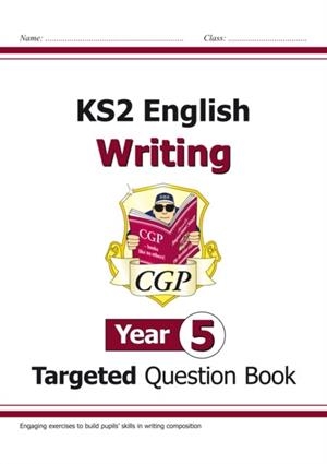 KS2 ENGLISH YEAR 5 WRITING TARGETED QUESTION BOOK | 9781782949565