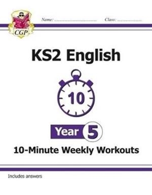 KS2 YEAR 5 ENGLISH 10-MINUTE WEEKLY WORKOUTS | 9781782947882