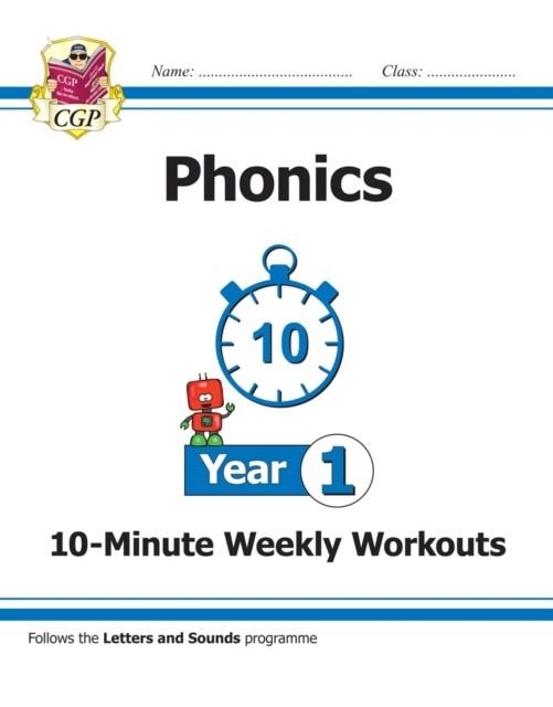 KS1 YEAR 1 ENGLISH PHONICS 10-MINUTE WEEKLY WORKOUTS | 9781789080209