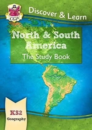 KS2 GEOGRAPHY DISCOVER & LEARN: NORTH AND SOUTH AMERICA STUDY BOOK | 9781782949817
