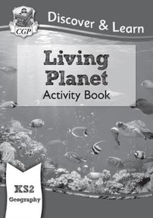 KS2 GEOGRAPHY DISCOVER & LEARN: LIVING PLANET ACTIVITY BOOK | 9781782949855