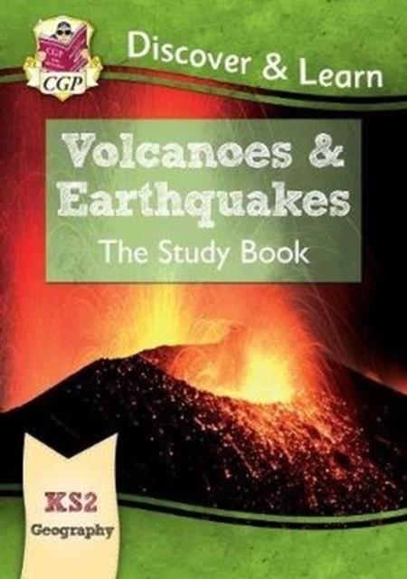 KS2 GEOGRAPHY DISCOVER & LEARN: VOLCANOES AND EARTHQUAKES STUDY BOOK | 9781782949732