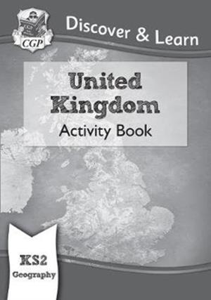KS2 GEOGRAPHY DISCOVER & LEARN: UNITED KINGDOM ACTIVITY BOOK | 9781782949824