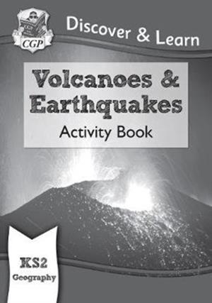 KS2 GEOGRAPHY DISCOVER & LEARN: VOLCANOES AND EARTHQUAKES ACTIVITY BOOK | 9781782949756