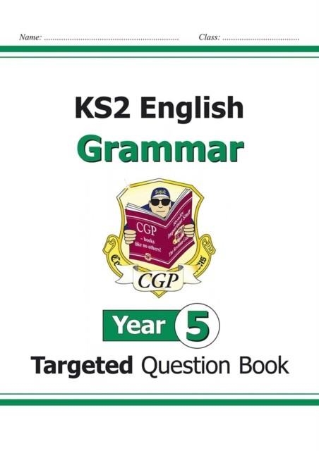 KS2 ENGLISH YEAR 5 GRAMMAR TARGETED QUESTION BOOK (WITH ANSWERS) | 9781782941217