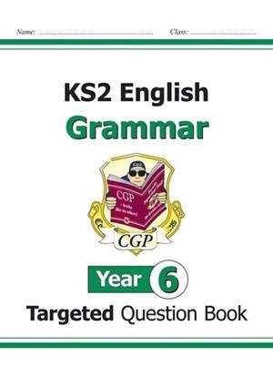 KS2 ENGLISH YEAR 6 GRAMMAR TARGETED QUESTION BOOK (WITH ANSWERS) | 9781782941224