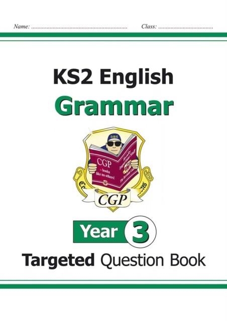 KS2 ENGLISH YEAR 3 GRAMMAR TARGETED QUESTION BOOK (WITH ANSWERS) | 9781782941194