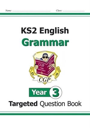 KS2 ENGLISH YEAR 3 GRAMMAR TARGETED QUESTION BOOK (WITH ANSWERS) | 9781782941194