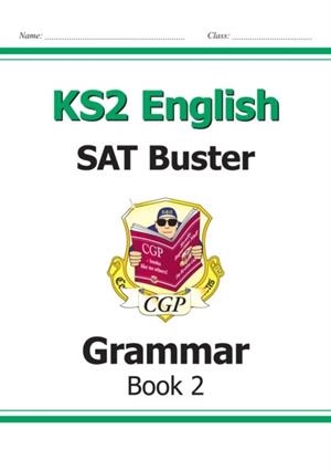 KS2 ENGLISH SAT BUSTER: GRAMMAR - BOOK 2 (FOR THE 2024 TESTS) | 9781782942757