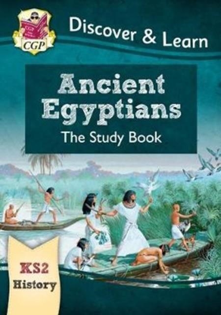 KS2 HISTORY DISCOVER & LEARN: ANCIENT EGYPTIANS STUDY BOOK | 9781782949688