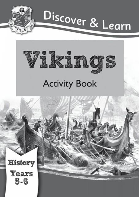 KS2 HISTORY DISCOVER & LEARN: VIKINGS ACTIVITY BOOK (YEARS 5 & 6) | 9781782942023