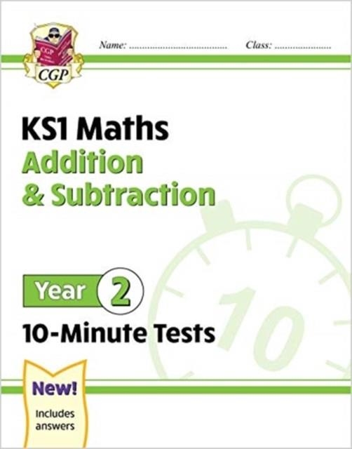 KS1 YEAR 2 MATHS 10-MINUTE TESTS: ADDITION AND SUBTRACTION | 9781789086348