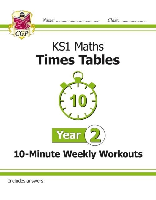 KS1 YEAR 2 MATHS TIMES TABLES 10-MINUTE WEEKLY WORKOUTS | 9781782948667