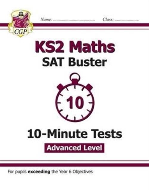 KS2 MATHS SAT BUSTER 10-MINUTE TESTS - STRETCH (FOR THE 2024 TESTS) | 9781782946816
