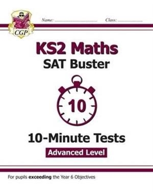 KS2 MATHS SAT BUSTER 10-MINUTE TESTS - STRETCH (FOR THE 2024 TESTS) | 9781782946816