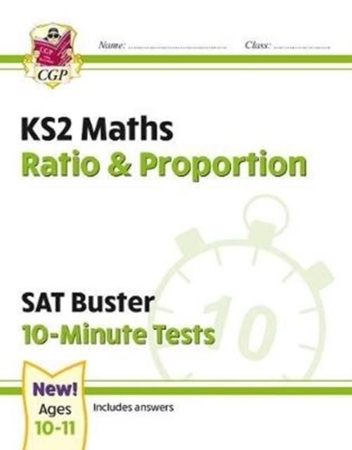KS2 MATHS SAT BUSTER 10-MINUTE TESTS - RATIO & PROPORTION (FOR THE 2024 TESTS) | 9781789084535