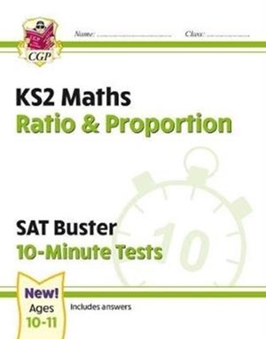 KS2 MATHS SAT BUSTER 10-MINUTE TESTS - RATIO & PROPORTION (FOR THE 2024 TESTS) | 9781789084535