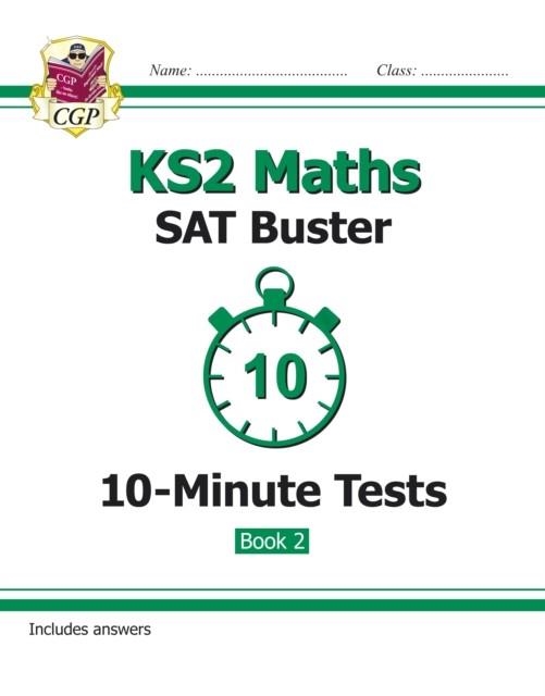 KS2 MATHS SAT BUSTER 10-MINUTE TESTS - BOOK 2 (FOR THE 2024 TESTS) | 9781782944805