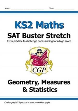 KS2 MATHS SAT BUSTER STRETCH: GEOMETRY, MEASURES & STATISTICS (FOR THE 2024 TESTS) | 9781782948582