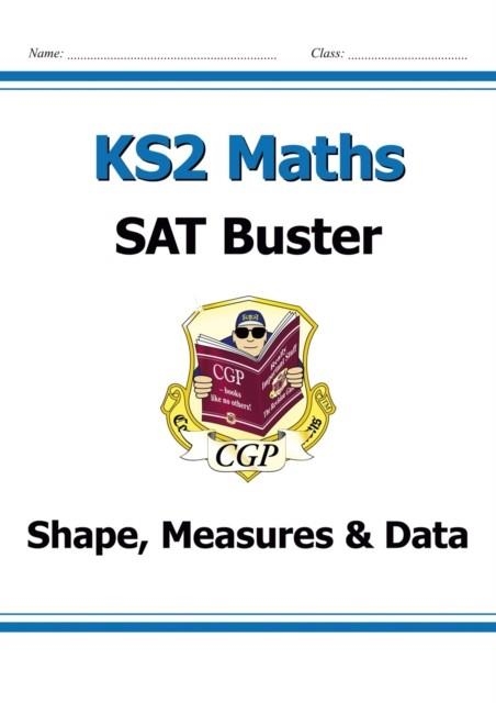 KS2 MATHS SAT BUSTER: GEOMETRY, MEASURES & STATISTICS - BOOK 1 (FOR THE 2024 TESTS) | 9781847621597
