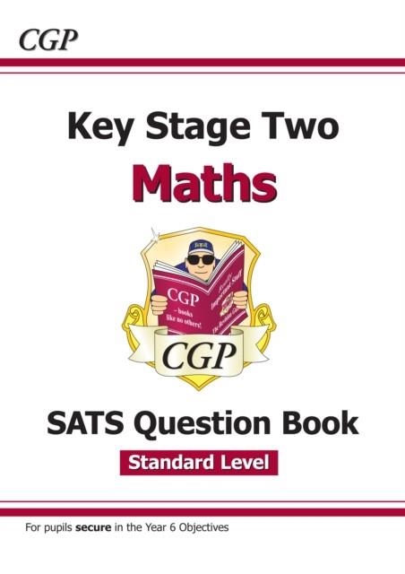 KS2 MATHS SATS QUESTION BOOK - AGES 10-11 (FOR THE 2024 TESTS) | 9781782944218