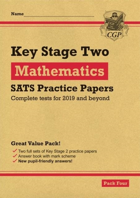 KS2 MATHS SATS PRACTICE PAPERS: PACK 4 - FOR THE 2024 TESTS (WITH FREE ONLINE EXTRAS) | 9781789081213