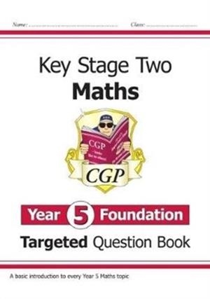 KS2 MATHS YEAR 5 FOUNDATION TARGETED QUESTION BOOK | 9781789080452