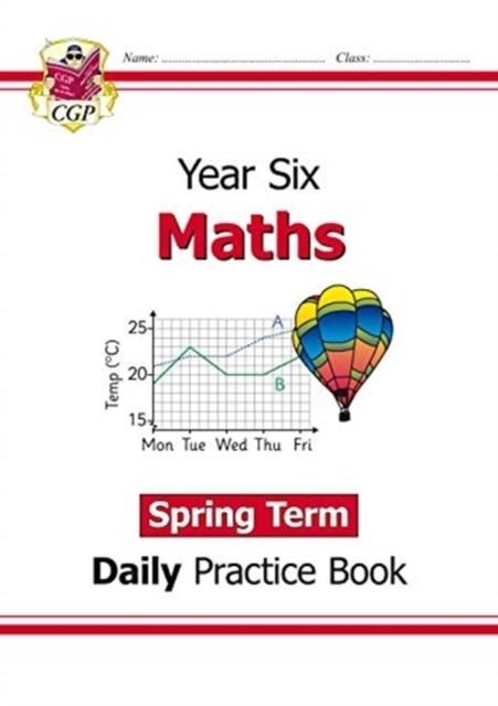 KS2 MATHS YEAR 6 DAILY PRACTICE BOOK: SPRING TERM | 9781789086591