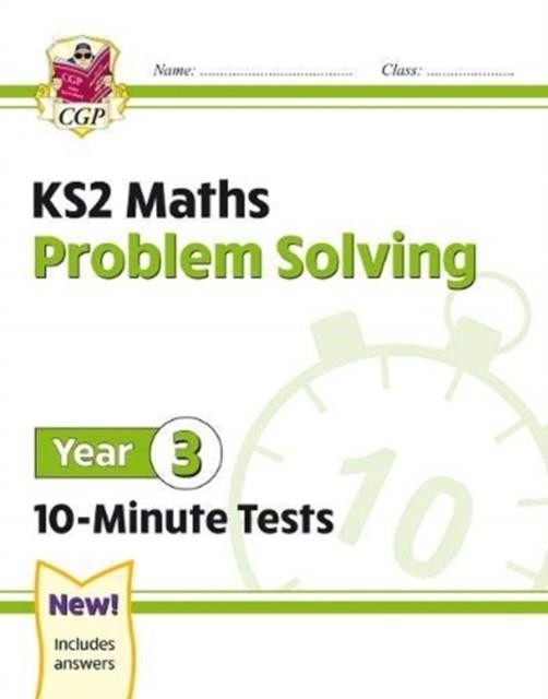 KS2 YEAR 3 MATHS 10-MINUTE TESTS: PROBLEM SOLVING | 9781789086409