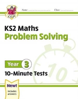 KS2 YEAR 3 MATHS 10-MINUTE TESTS: PROBLEM SOLVING | 9781789086409