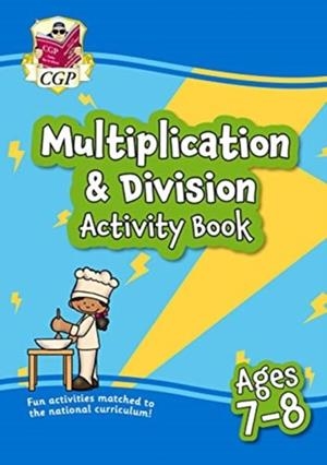 MULTIPLICATION & DIVISION ACTIVITY BOOK FOR AGES 7-8 (YEAR 3) | 9781789086232
