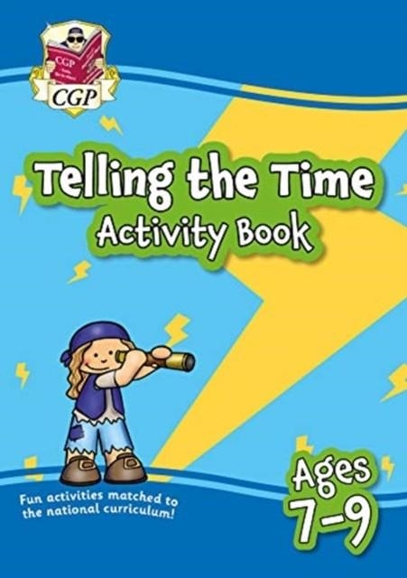 TELLING THE TIME ACTIVITY BOOK FOR AGES 7-9 | 9781789087079