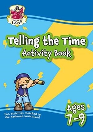 TELLING THE TIME ACTIVITY BOOK FOR AGES 7-9 | 9781789087079