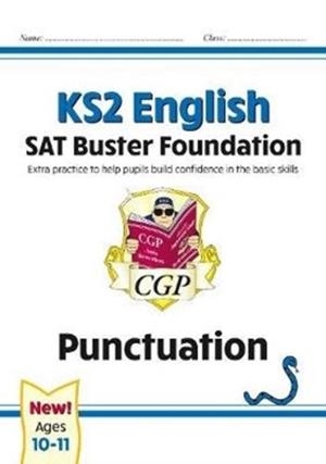 KS2 ENGLISH SAT BUSTER FOUNDATION: PUNCTUATION (FOR THE 2024 TESTS) | 9781789084276