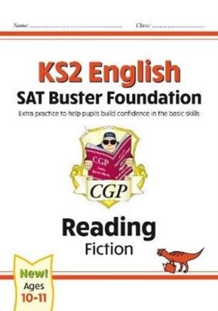 KS2 ENGLISH READING SAT BUSTER FOUNDATION: FICTION (FOR THE 2024 TESTS) | 9781789084221
