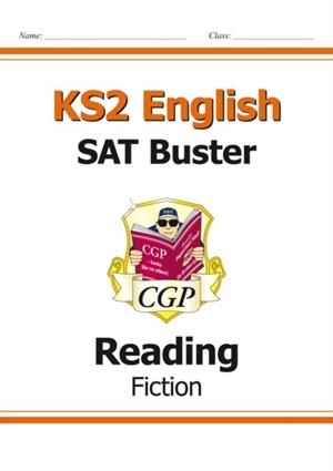 KS2 ENGLISH READING SAT BUSTER: FICTION - BOOK 1 (FOR THE 2024 TESTS) | 9781782948308