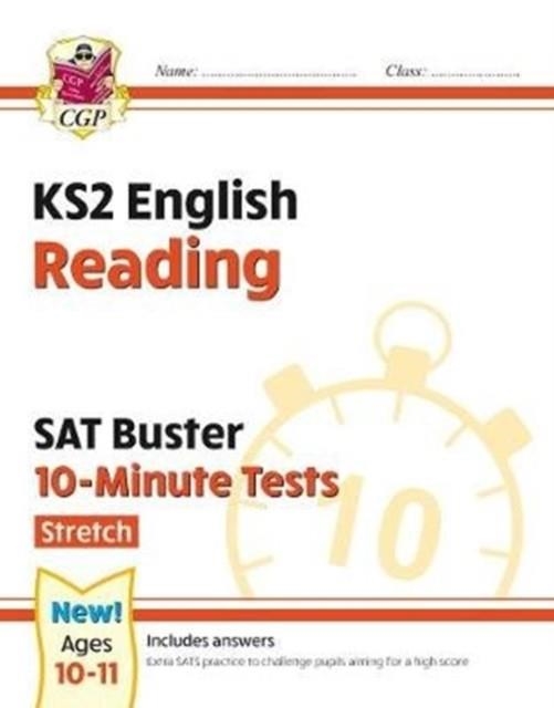 KS2 ENGLISH SAT BUSTER 10-MINUTE TESTS: READING - STRETCH (FOR THE 2024 TESTS) | 9781789084443