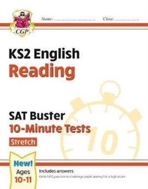 KS2 ENGLISH SAT BUSTER 10-MINUTE TESTS: READING - STRETCH (FOR THE 2024 TESTS) | 9781789084443