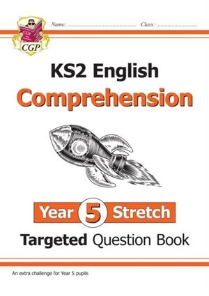 KS2 ENGLISH YEAR 5 STRETCH READING COMPREHENSION TARGETED QUESTION BOOK (+ ANS) | 9781789083712