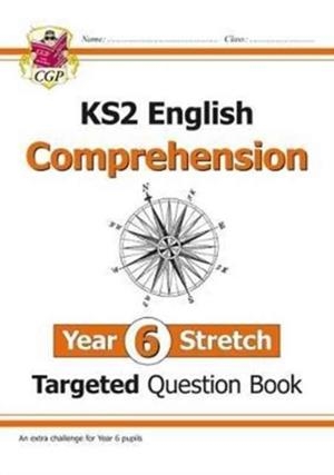 KS2 ENGLISH YEAR 6 STRETCH READING COMPREHENSION TARGETED QUESTION BOOK (+ ANS) | 9781782947899