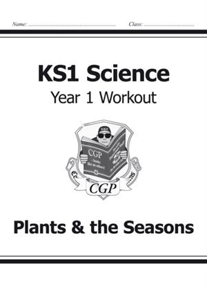 KS1 SCIENCE YEAR 1 WORKOUT: PLANTS & THE SEASONS | 9781782942313