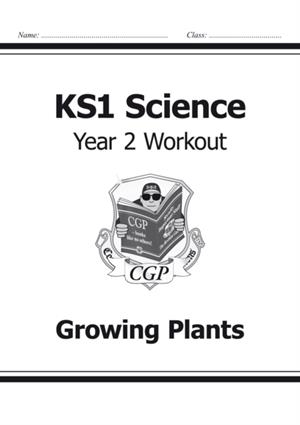 KS1 SCIENCE YEAR 2 WORKOUT: GROWING PLANTS | 9781782942351