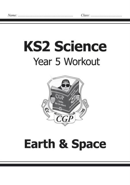 KS2 SCIENCE YEAR 5 WORKOUT: EARTH & SPACE | 9781782940906