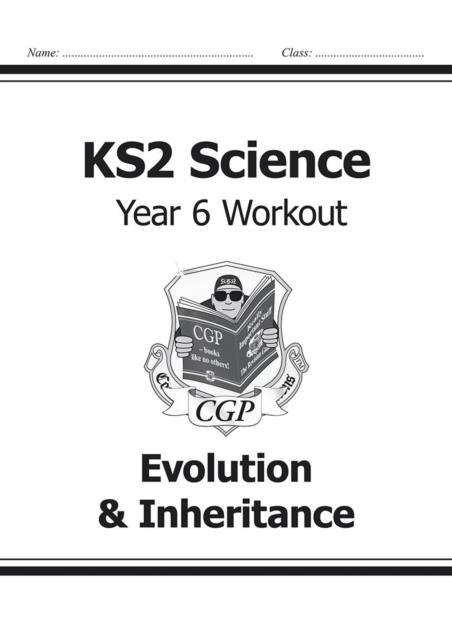 KS2 SCIENCE YEAR 6 WORKOUT: EVOLUTION & INHERITANCE | 9781782940937