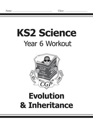 KS2 SCIENCE YEAR 6 WORKOUT: EVOLUTION & INHERITANCE | 9781782940937