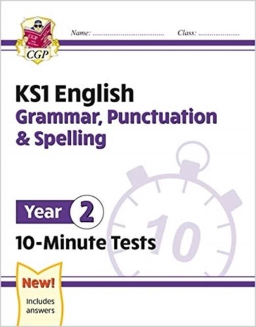 KS1 YEAR 2 ENGLISH 10-MINUTE TESTS: GRAMMAR, PUNCTUATION & SPELLING | 9781789086713